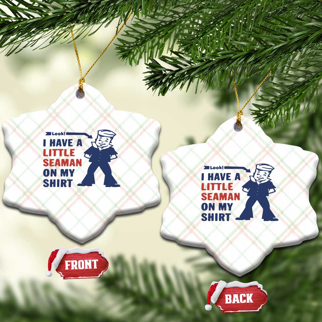 Funny Sailor Pun Ceramic Ornament I Have Little Seaman on My Shirt Retro Humor TS02 Print Your Wear