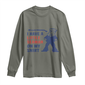 Funny Sailor Pun Long Sleeve Shirt I Have Little Seaman on My Shirt Retro Humor TS02 Military Green Print Your Wear
