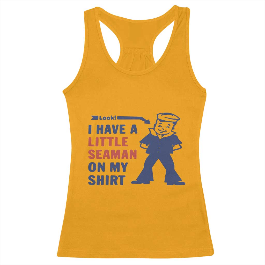Funny Sailor Pun Racerback Tank Top I Have Little Seaman on My Shirt Retro Humor TS02 Gold Print Your Wear
