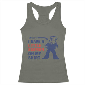 Funny Sailor Pun Racerback Tank Top I Have Little Seaman on My Shirt Retro Humor TS02 Military Green Print Your Wear