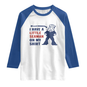 Funny Sailor Pun Raglan Shirt I Have Little Seaman on My Shirt Retro Humor TS02 White Royal Print Your Wear