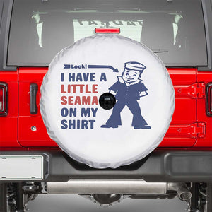 Funny Sailor Pun Spare Tire Cover I Have Little Seaman on My Shirt Retro Humor TS02 White Print Your Wear