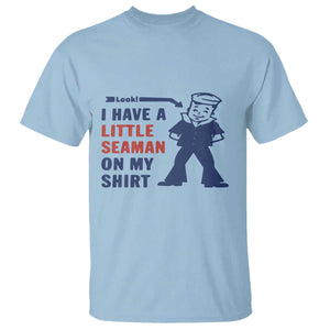 Funny Sailor Pun T Shirt I Have Little Seaman on My Shirt Retro Humor TS02 Light Blue Print Your Wear