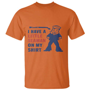 Funny Sailor Pun T Shirt I Have Little Seaman on My Shirt Retro Humor TS02 Orange Print Your Wear