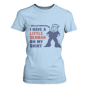 Funny Sailor Pun T Shirt For Women I Have Little Seaman on My Shirt Retro Humor TS02 Light Blue Print Your Wear