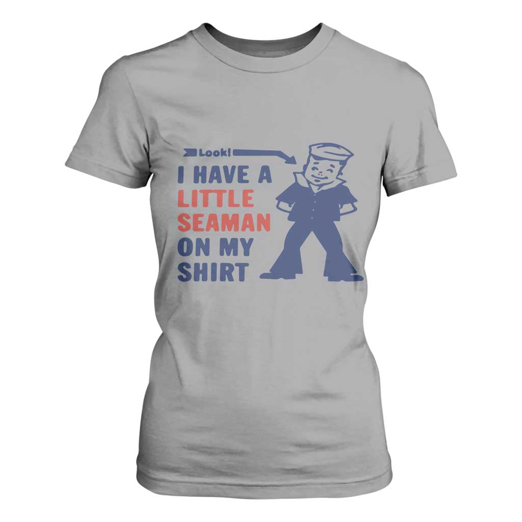 Funny Sailor Pun T Shirt For Women I Have Little Seaman on My Shirt Retro Humor TS02 Sport Gray Print Your Wear