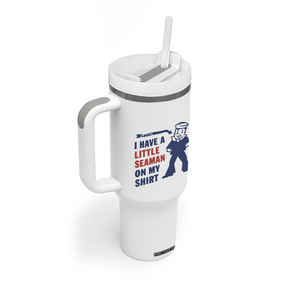 Funny Sailor Pun Tumbler With Handle I Have Little Seaman on My Shirt Retro Humor TS02 Print Your Wear