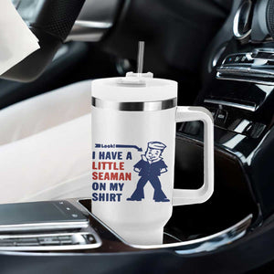Funny Sailor Pun Tumbler With Handle I Have Little Seaman on My Shirt Retro Humor TS02 Print Your Wear