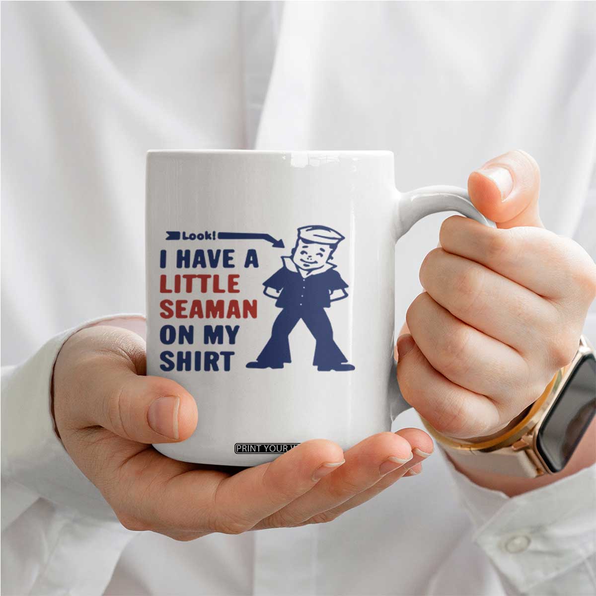 Funny Sailor Pun Coffee Mug I Have Little Seaman on My Shirt Retro Humor TS02 Print Your Wear