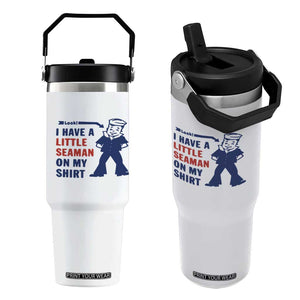 Funny Sailor Pun Flip Straw Tumbler I Have Little Seaman on My Shirt Retro Humor TS02 One Size: 30 oz White Print Your Wear