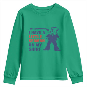 Funny Sailor Pun Youth Sweatshirt I Have Little Seaman on My Shirt Retro Humor TS02 Irish Green Print Your Wear