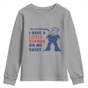 Funny Sailor Pun Youth Sweatshirt I Have Little Seaman on My Shirt Retro Humor TS02 Sport Gray Print Your Wear