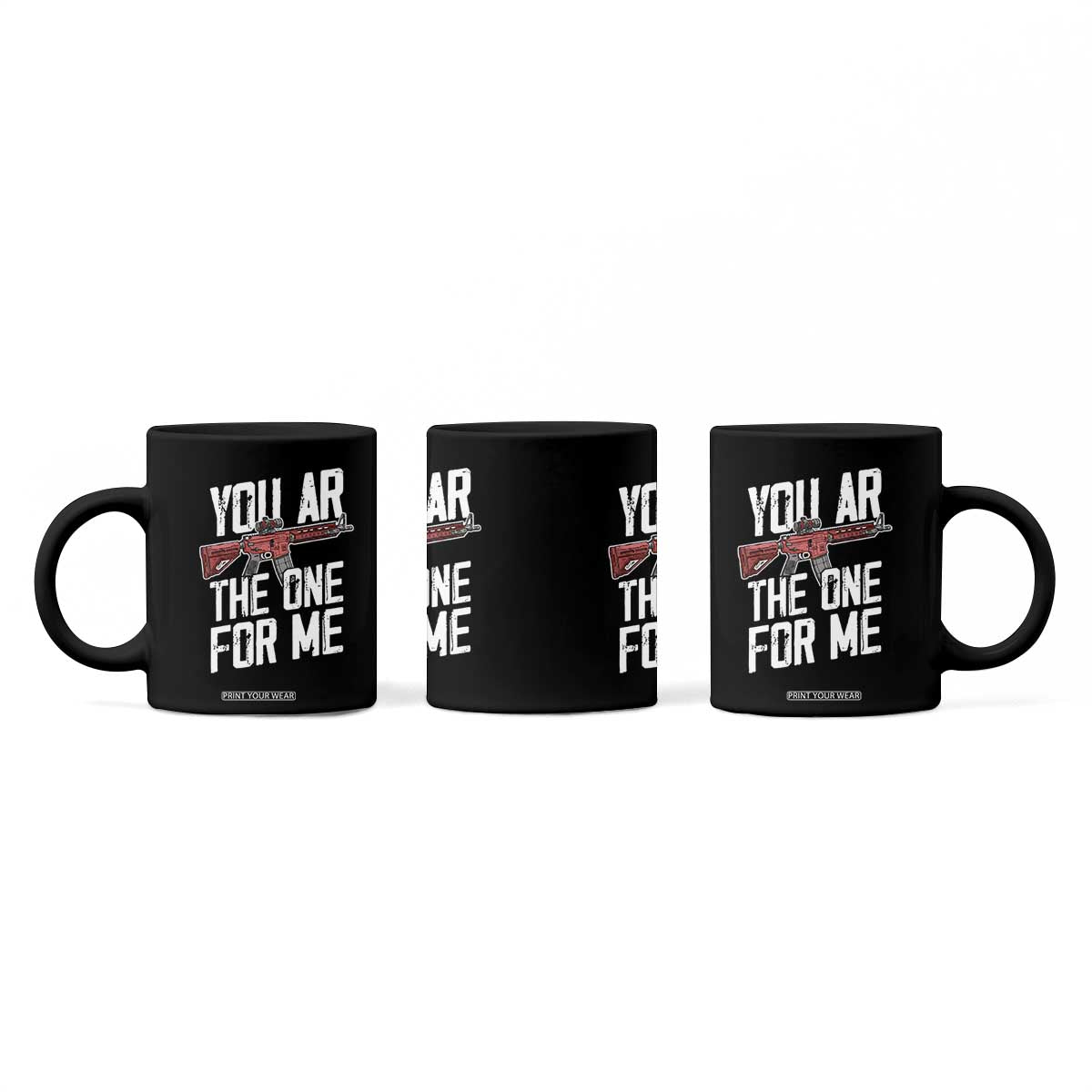 Funny Gun Lover Valentine Pun Coffee Mug You AR the One for Me Tactical Romance TS02 Print Your Wear