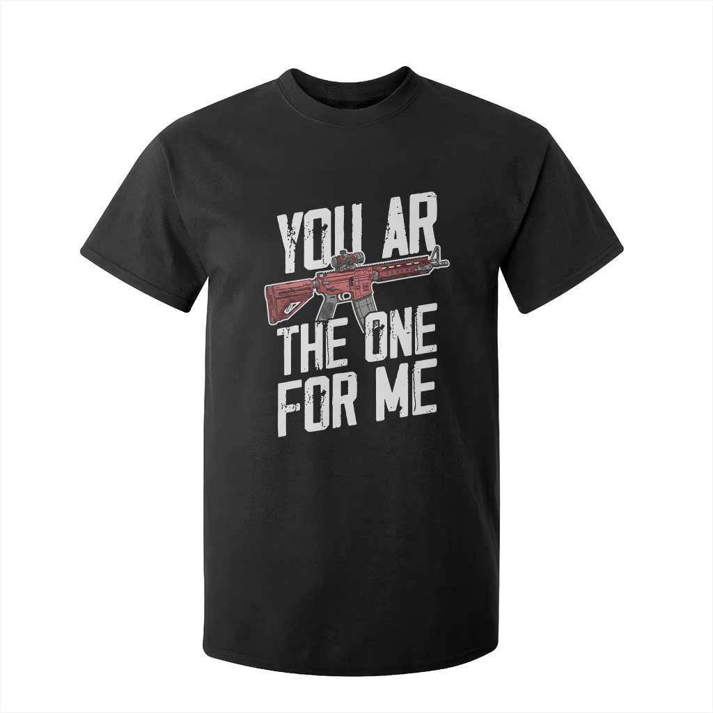 Funny Gun Lover Valentine Pun T Shirt For Kid You AR the One for Me Tactical Romance TS02 Black Print Your Wear