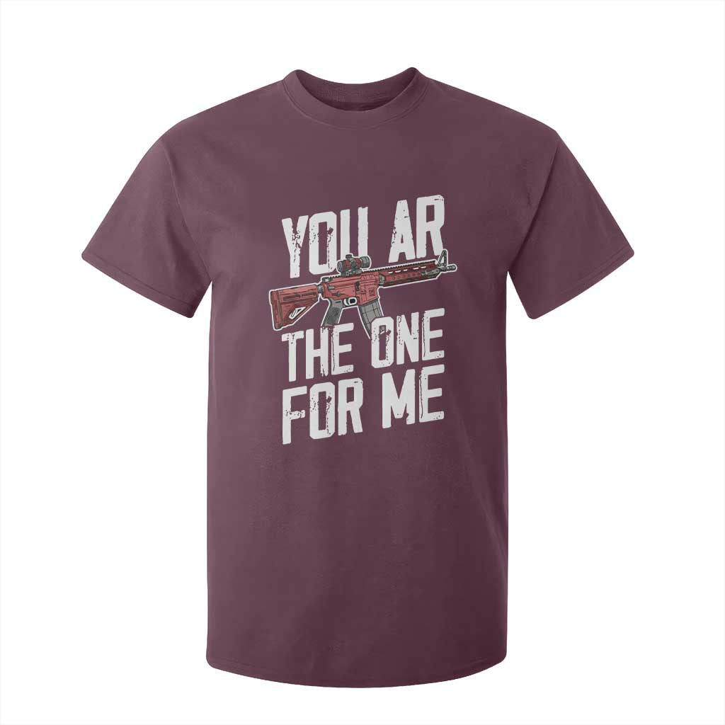 Funny Gun Lover Valentine Pun T Shirt For Kid You AR the One for Me Tactical Romance TS02 Maroon Print Your Wear