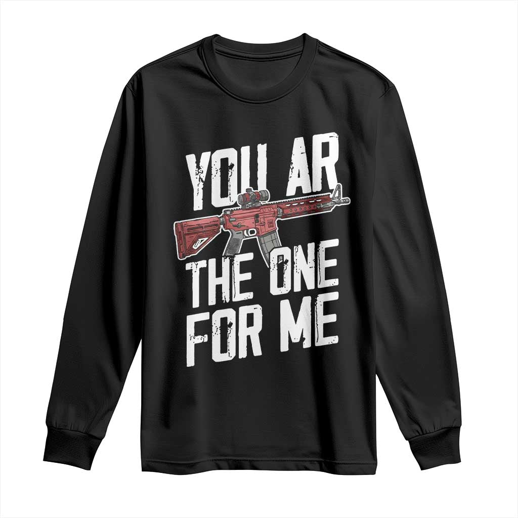 Funny Gun Lover Valentine Pun Long Sleeve Shirt You AR the One for Me Tactical Romance TS02 Black Print Your Wear