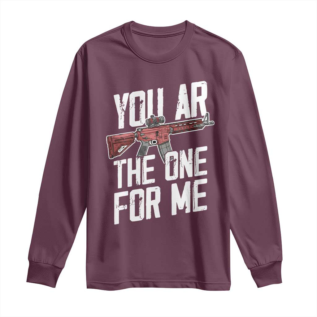Funny Gun Lover Valentine Pun Long Sleeve Shirt You AR the One for Me Tactical Romance TS02 Maroon Print Your Wear