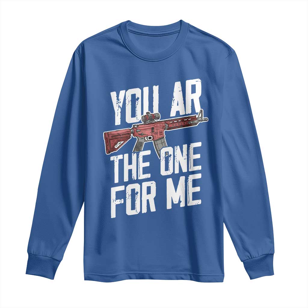 Funny Gun Lover Valentine Pun Long Sleeve Shirt You AR the One for Me Tactical Romance TS02 Royal Blue Print Your Wear