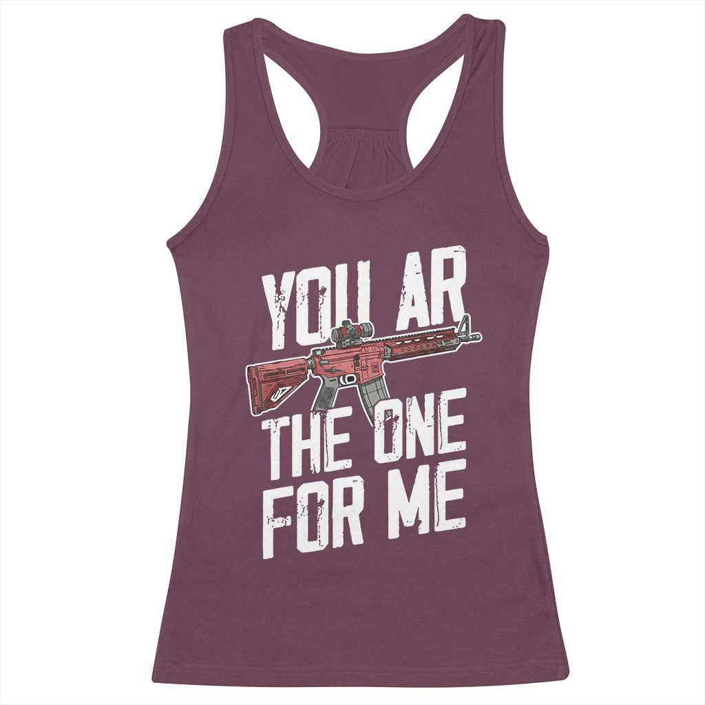 Funny Gun Lover Valentine Pun Racerback Tank Top You AR the One for Me Tactical Romance TS02 Maroon Print Your Wear