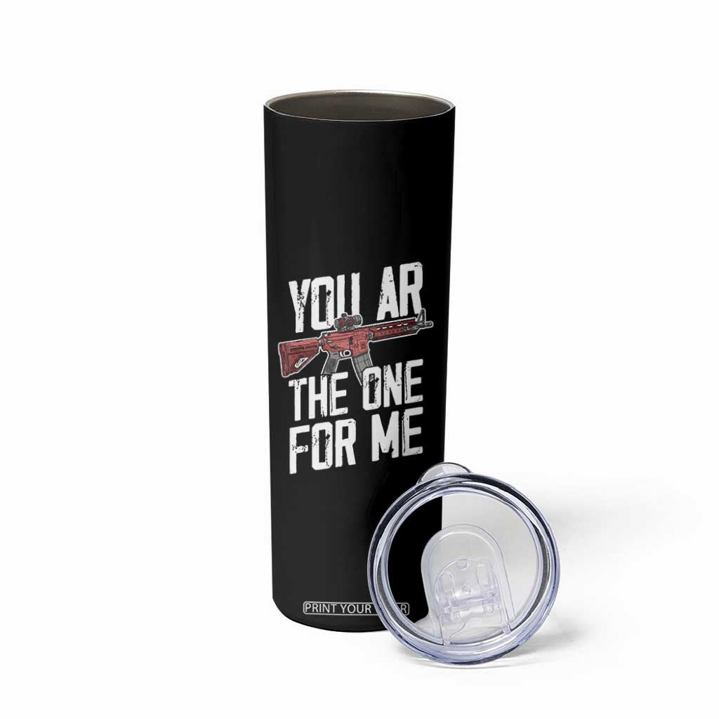 Funny Gun Lover Valentine Pun Skinny Tumbler You AR the One for Me Tactical Romance TS02 Print Your Wear