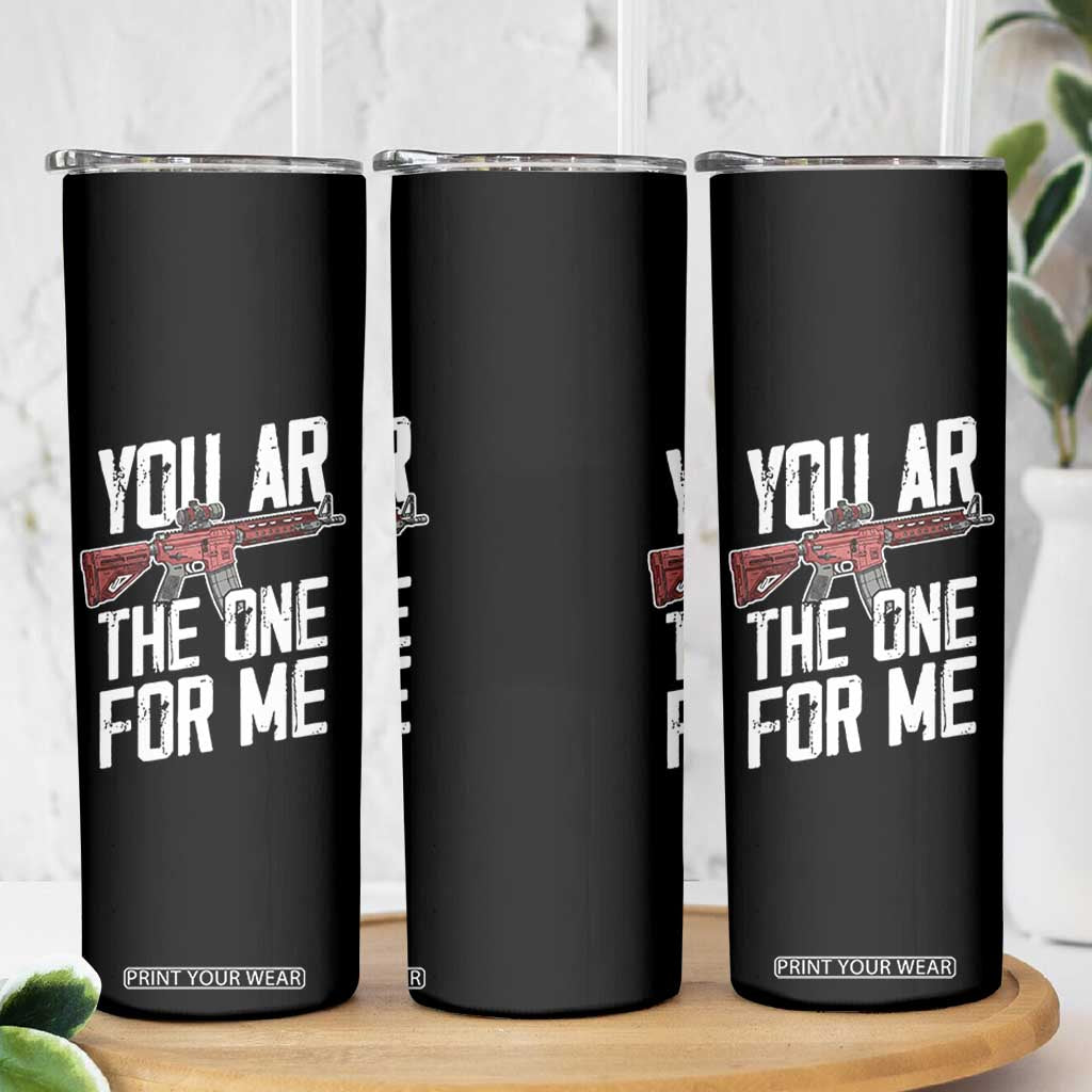 Funny Gun Lover Valentine Pun Skinny Tumbler You AR the One for Me Tactical Romance TS02 Print Your Wear