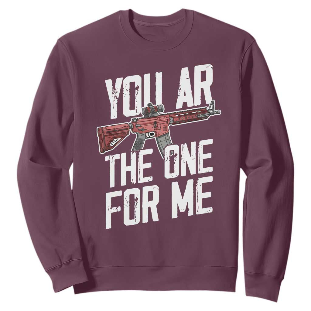 Funny Gun Lover Valentine Pun Sweatshirt You AR the One for Me Tactical Romance TS02 Maroon Print Your Wear
