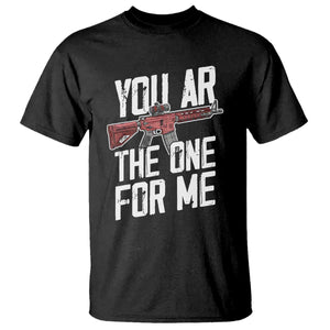 Funny Gun Lover Valentine Pun T Shirt You AR the One for Me Tactical Romance TS02 Black Print Your Wear