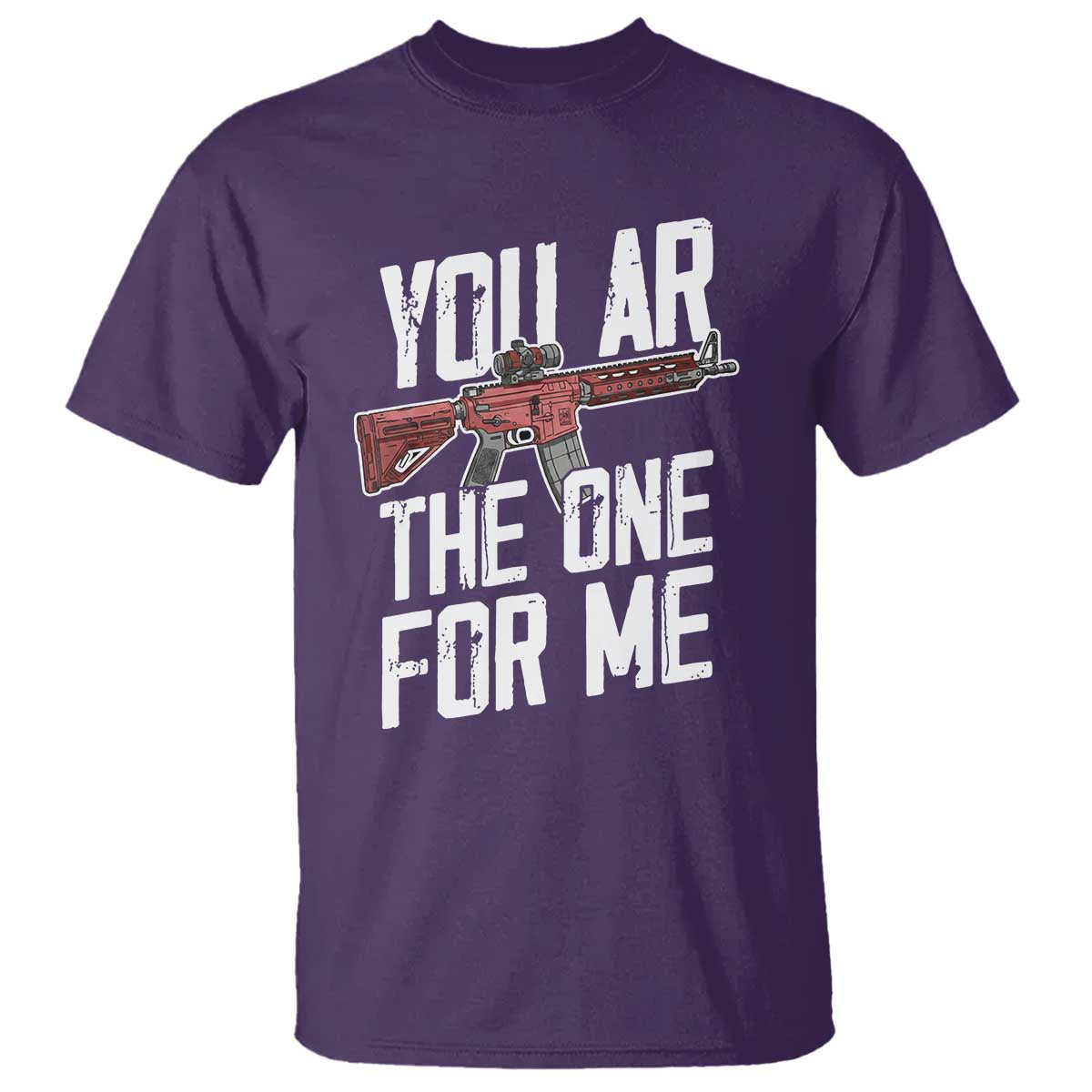 Funny Gun Lover Valentine Pun T Shirt You AR the One for Me Tactical Romance TS02 Purple Print Your Wear