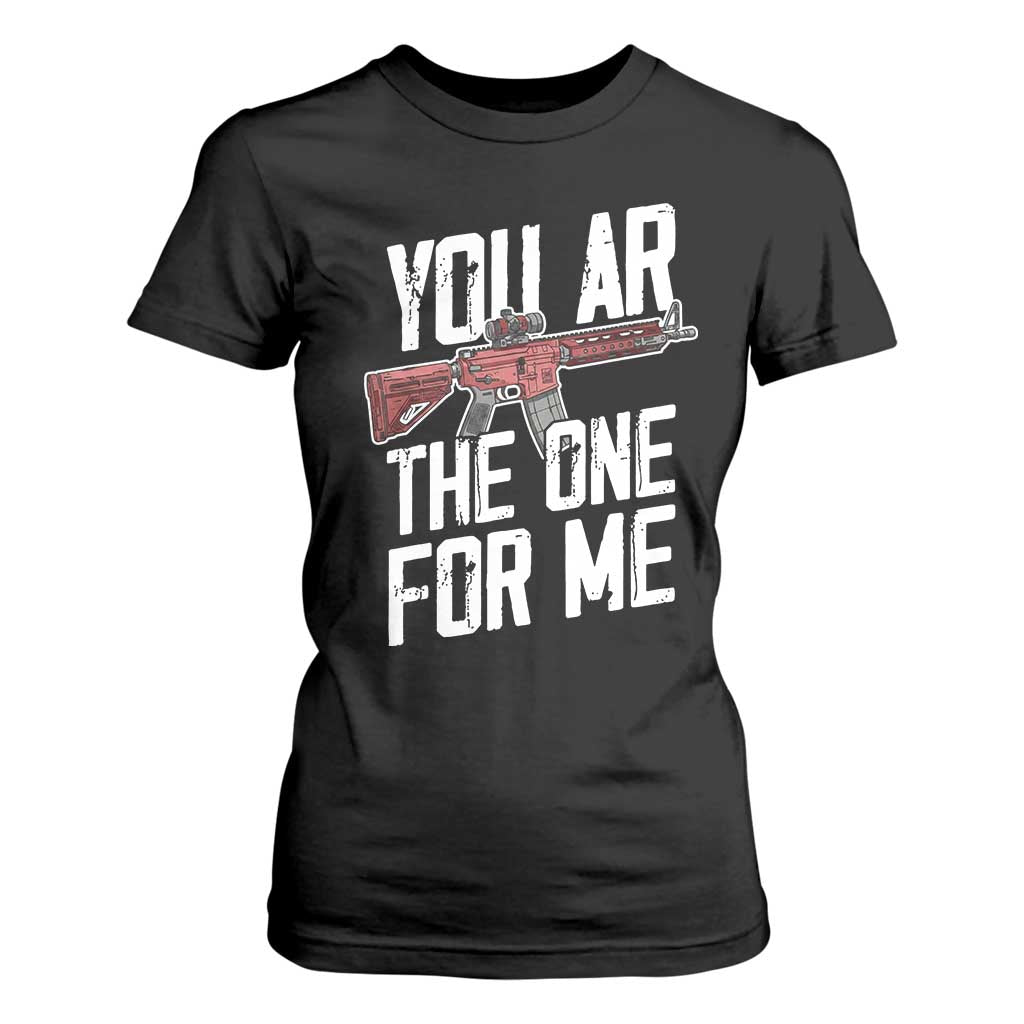 Funny Gun Lover Valentine Pun T Shirt For Women You AR the One for Me Tactical Romance TS02 Black Print Your Wear