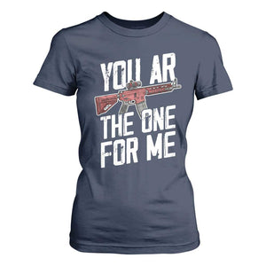 Funny Gun Lover Valentine Pun T Shirt For Women You AR the One for Me Tactical Romance TS02 Navy Print Your Wear