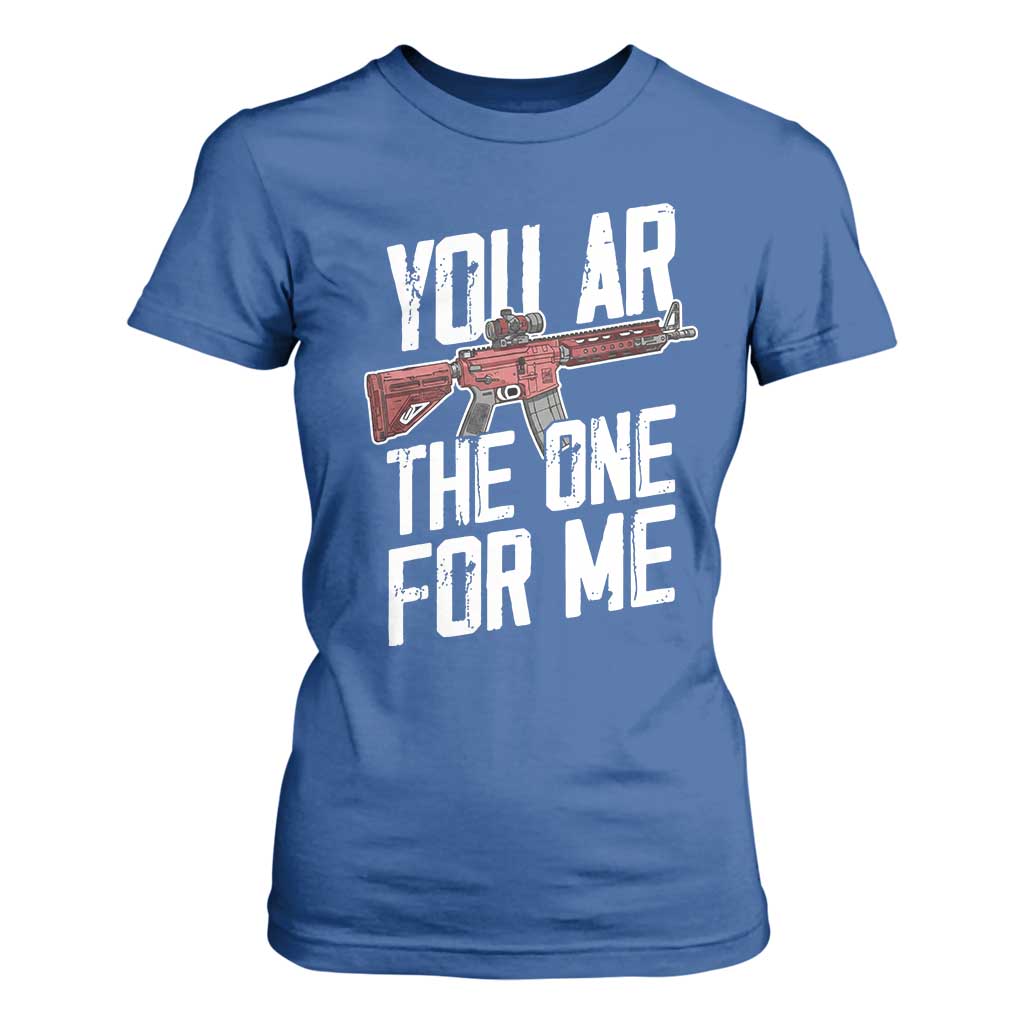 Funny Gun Lover Valentine Pun T Shirt For Women You AR the One for Me Tactical Romance TS02 Royal Blue Print Your Wear
