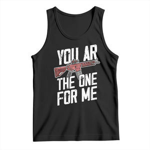 Funny Gun Lover Valentine Pun Tank Top You AR the One for Me Tactical Romance TS02 Black Print Your Wear