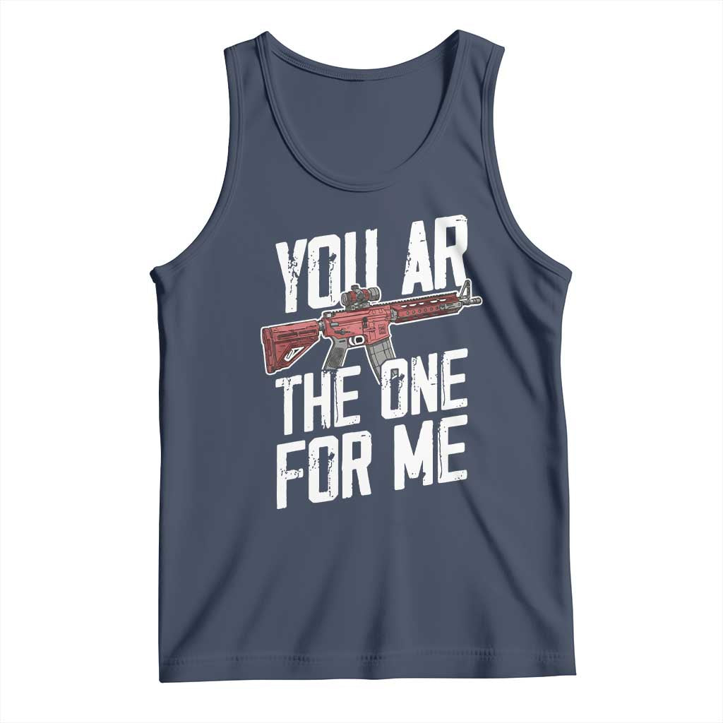 Funny Gun Lover Valentine Pun Tank Top You AR the One for Me Tactical Romance TS02 Navy Print Your Wear