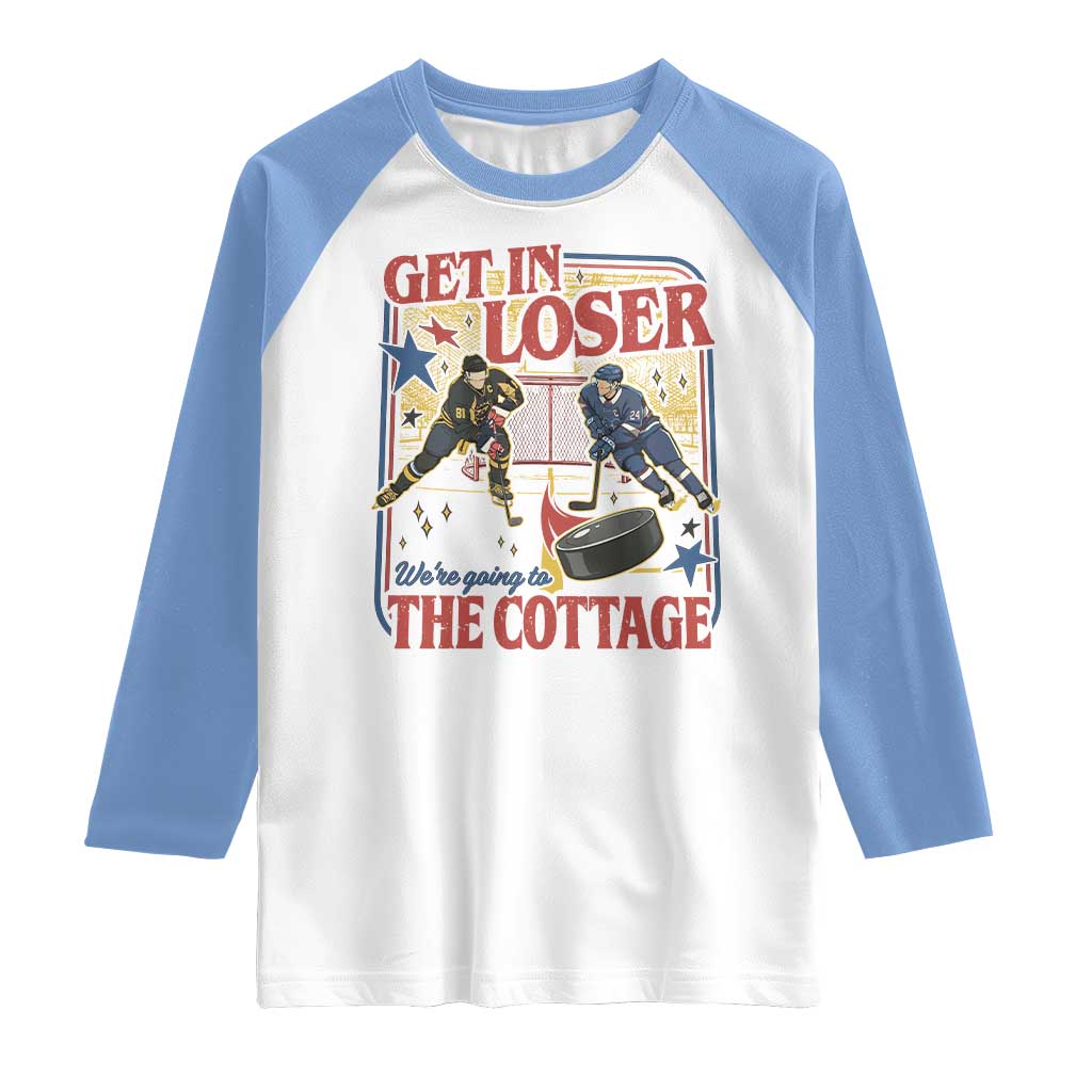 Get In Loser We’re Going To The Cottage Raglan Shirt Hockey Romance LGBT Retro Summer Road Trip TS02 White Carolina Blue Print Your Wear