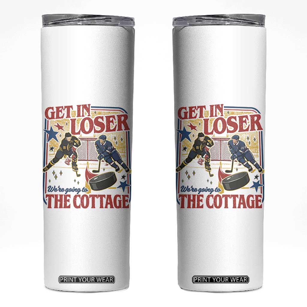 Get In Loser We’re Going To The Cottage Skinny Tumbler Hockey Romance LGBT Retro Summer Road Trip TS02 White Print Your Wear