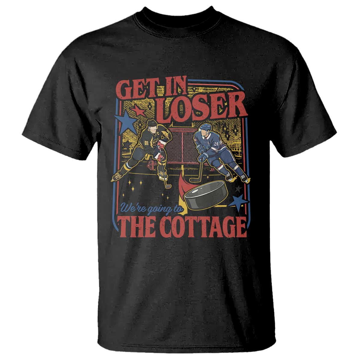 Get In Loser We’re Going To The Cottage T Shirt Hockey Romance LGBT Retro Summer Road Trip TS02 Black Print Your Wear