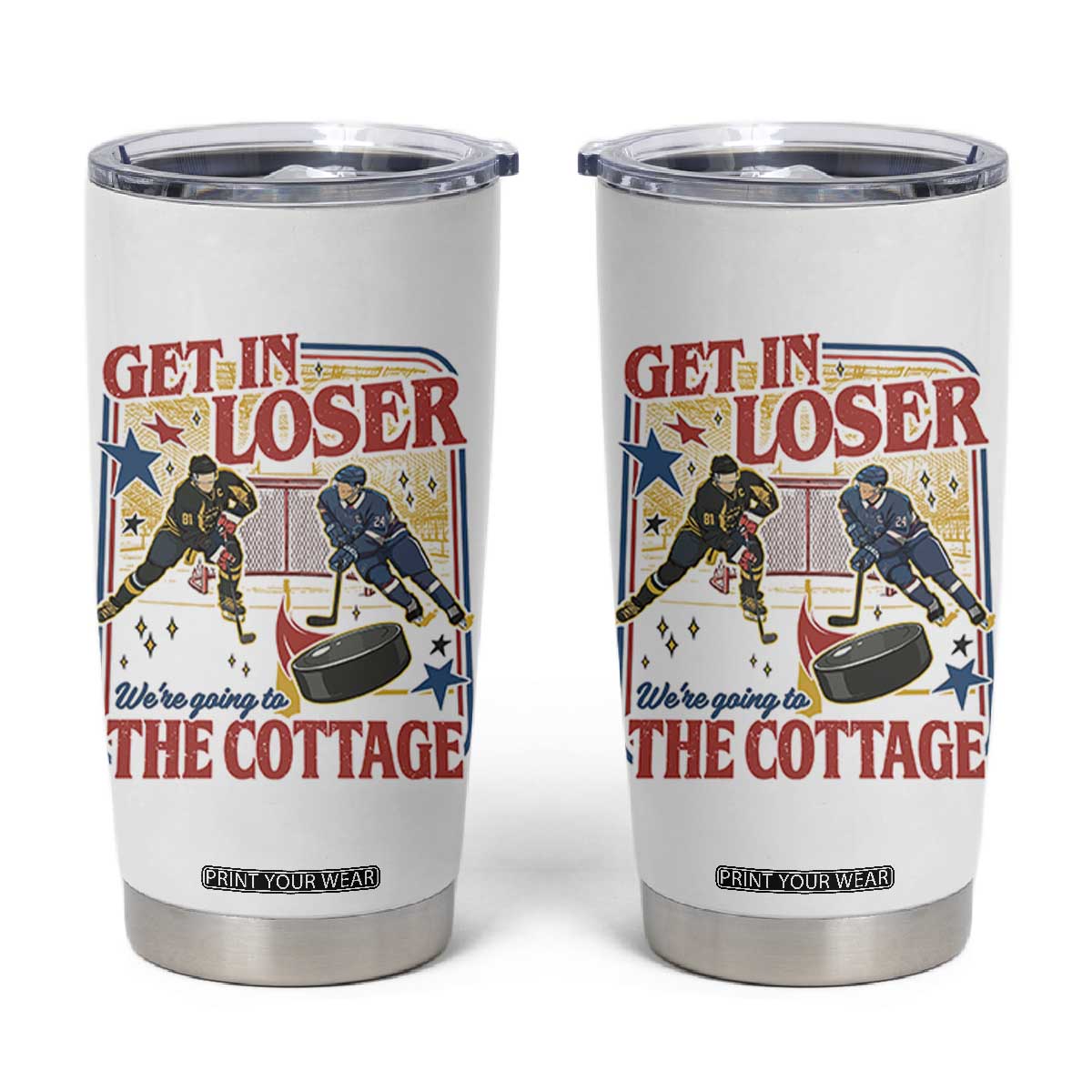 Get In Loser We’re Going To The Cottage Tumbler Cup Hockey Romance LGBT Retro Summer Road Trip TS02 White Print Your Wear
