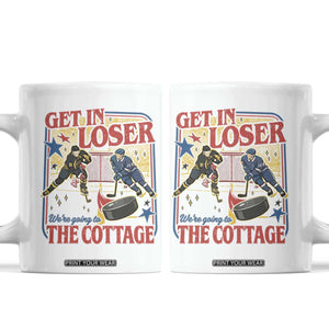 Get In Loser We’re Going To The Cottage Coffee Mug Hockey Romance LGBT Retro Summer Road Trip TS02 White Print Your Wear