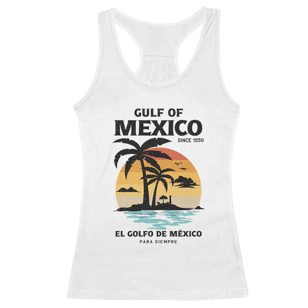 Gulf of Mexico Forever Since 1550 Racerback Tank Top Golfo De Mexico Para Siempre Retro Beach TS02 White Print Your Wear