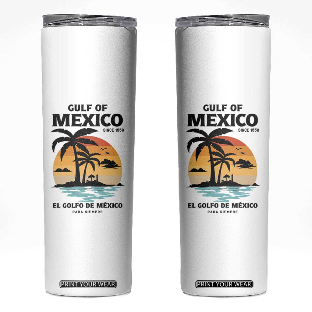 Gulf of Mexico Forever Since 1550 Skinny Tumbler Golfo De Mexico Para Siempre Retro Beach TS02 White Print Your Wear