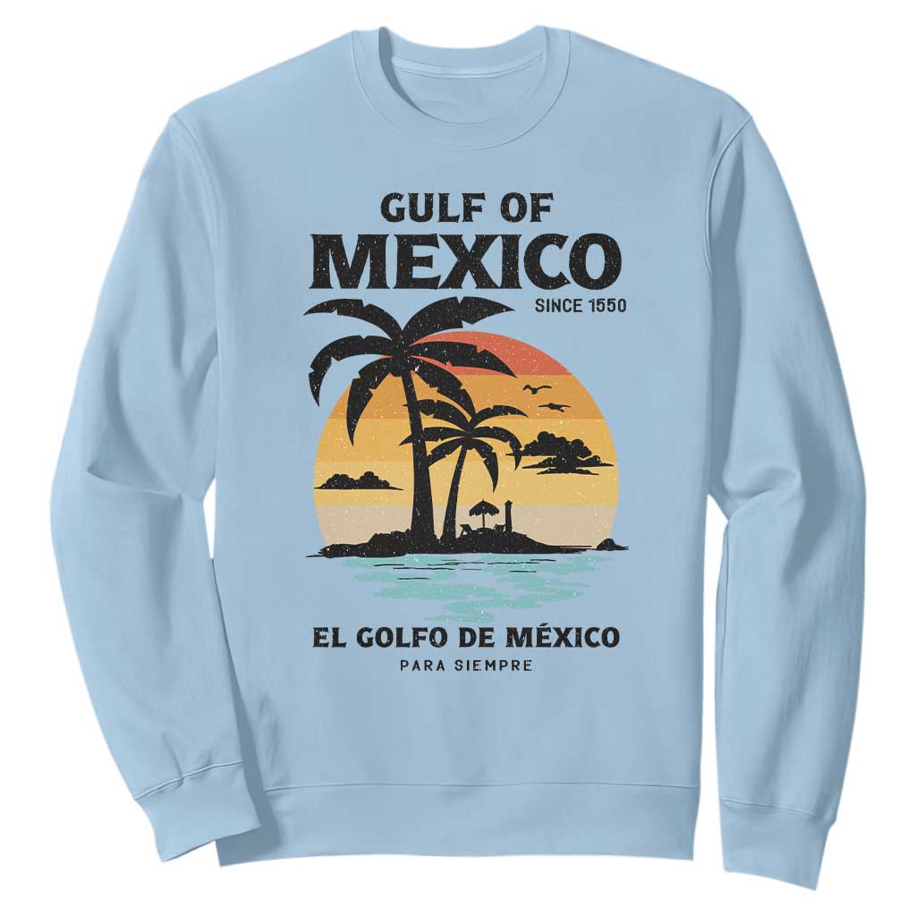 Gulf of Mexico Forever Since 1550 Sweatshirt Golfo De Mexico Para Siempre Retro Beach TS02 Light Blue Print Your Wear