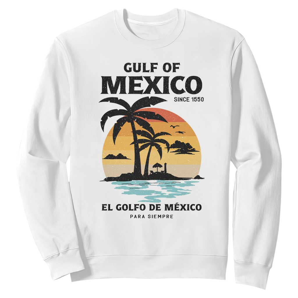 Gulf of Mexico Forever Since 1550 Sweatshirt Golfo De Mexico Para Siempre Retro Beach TS02 White Print Your Wear