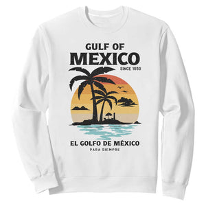 Gulf of Mexico Forever Since 1550 Sweatshirt Golfo De Mexico Para Siempre Retro Beach TS02 White Print Your Wear