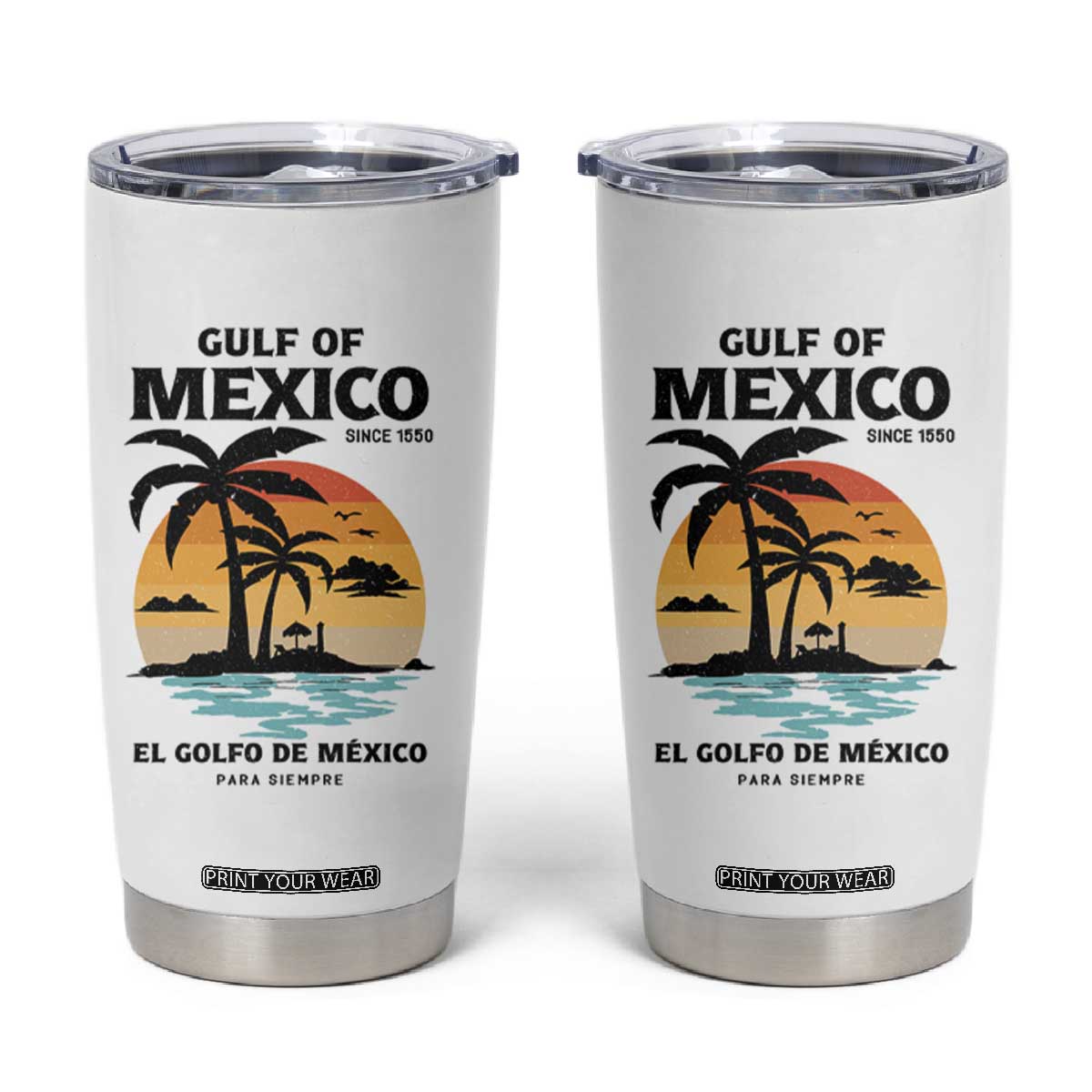 Gulf of Mexico Forever Since 1550 Tumbler Cup Golfo De Mexico Para Siempre Retro Beach TS02 White Print Your Wear