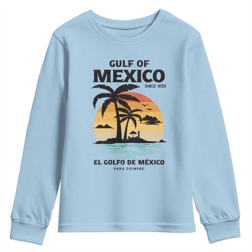 Gulf of Mexico Forever Since 1550 Youth Sweatshirt Golfo De Mexico Para Siempre Retro Beach TS02 Light Blue Print Your Wear