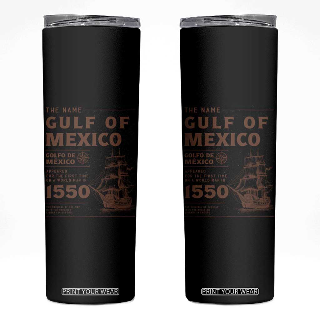 Gulf of Mexico Name Origin 1550 Skinny Tumbler Sailing Ship Retro Vintage TS02 White Print Your Wear