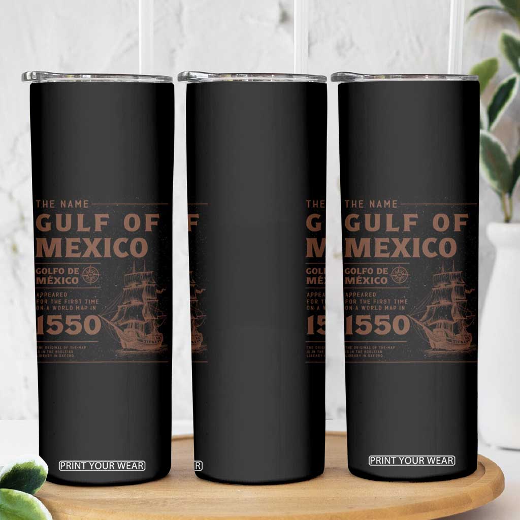 Gulf of Mexico Name Origin 1550 Skinny Tumbler Sailing Ship Retro Vintage TS02 Print Your Wear