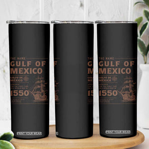 Gulf of Mexico Name Origin 1550 Skinny Tumbler Sailing Ship Retro Vintage TS02 Print Your Wear