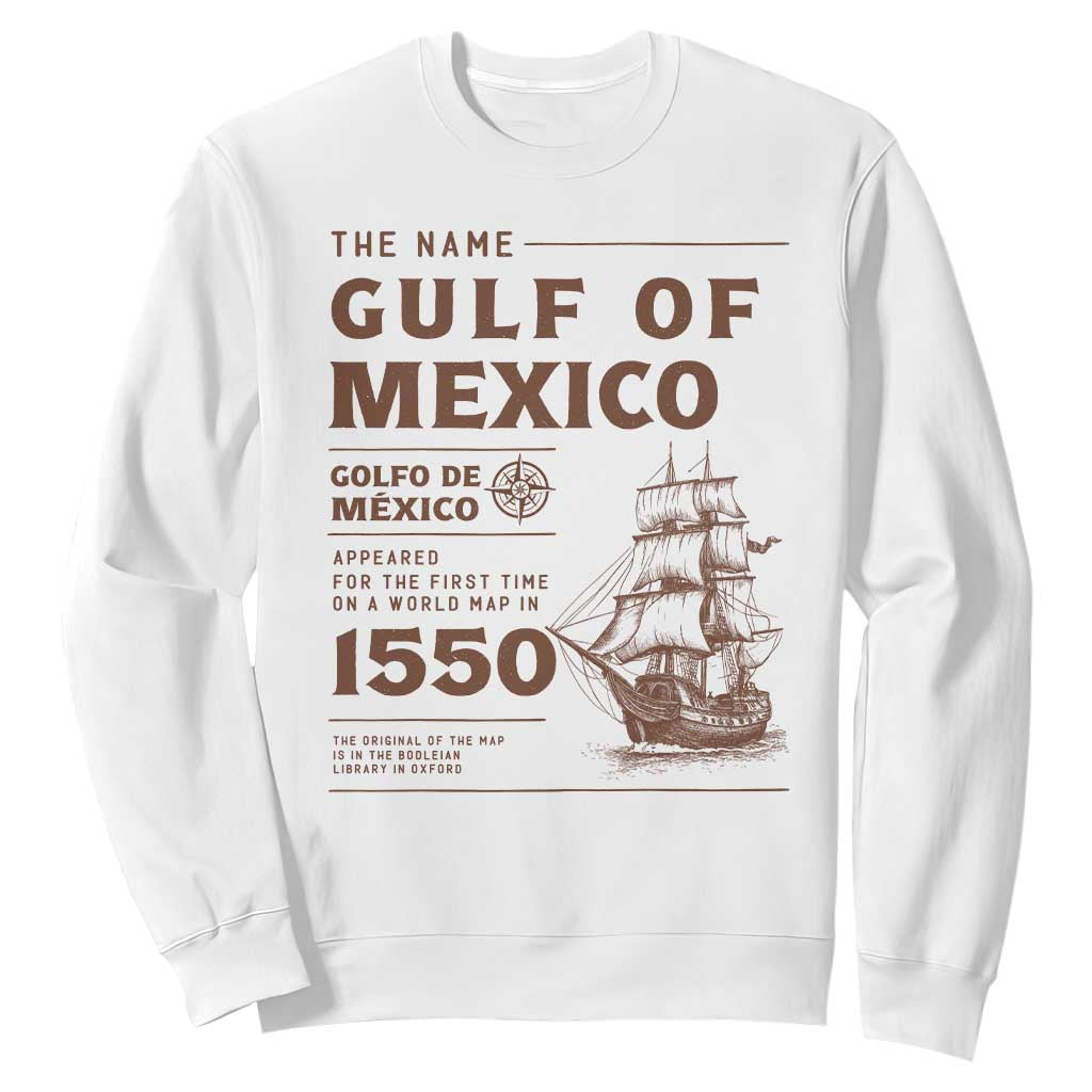 Gulf of Mexico Name Origin 1550 Sweatshirt Sailing Ship Retro Vintage TS02 White Print Your Wear