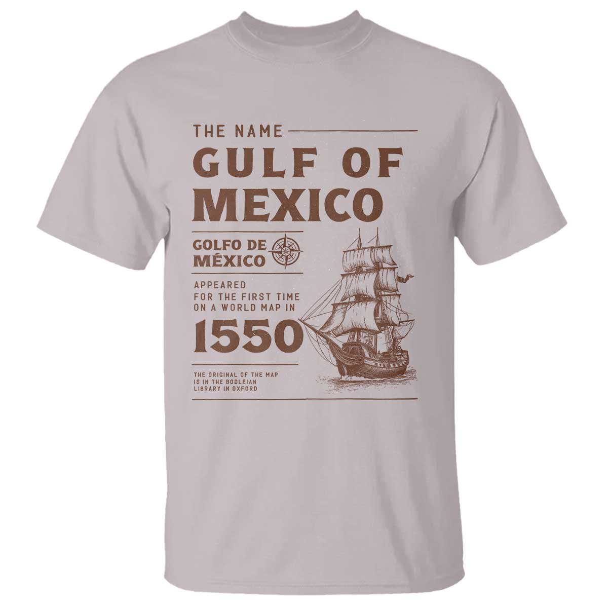 Gulf of Mexico Name Origin 1550 T Shirt Sailing Ship Retro Vintage TS02 Ice Gray Print Your Wear